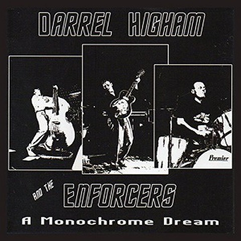 DARREL HIGHAM & THE ENFORCERS/A Monochrome Dream(CD)
