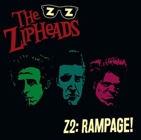 THE ZIPHEADS/Z2:Rampage!(CD)