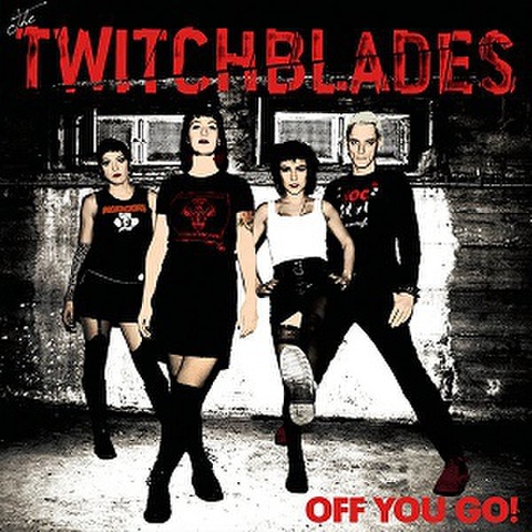 THE TWITCHBLADES/Off You Go(LP)
