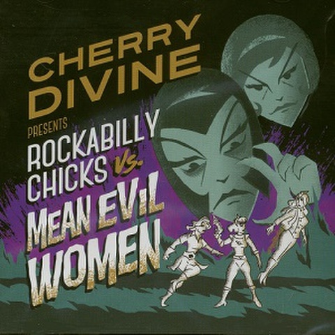 CHERRY DIVINE/Rockabilly Chicks vs Mean Evil Woman(CD)