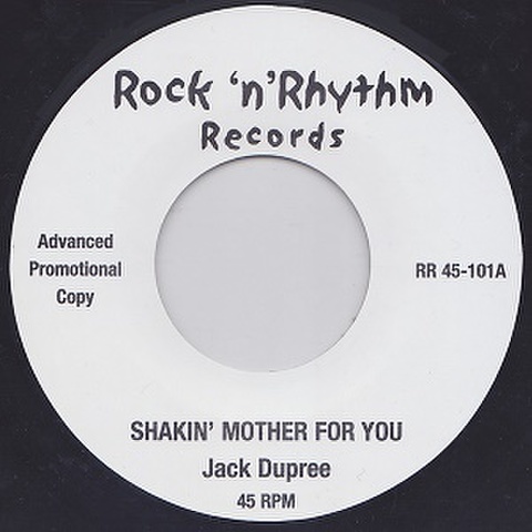 JACK DUPREE/Shakin' Mother For You(7”)