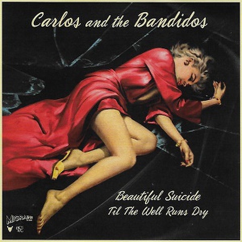 CARLOS & THE BANDIDOS/Beautiful Suicide(7")