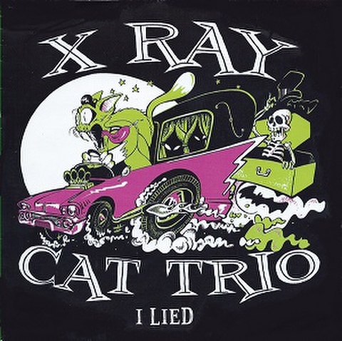 X-RAY CAT TRIO/I Lied(7")