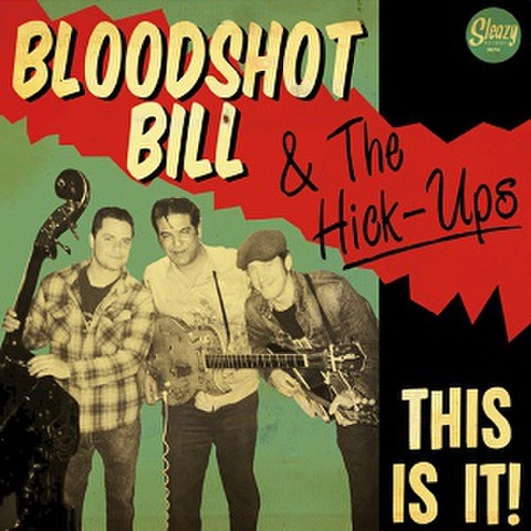 BLOODSHOT BILL & THE HICKS-UPS/THISA IS IT(LP)