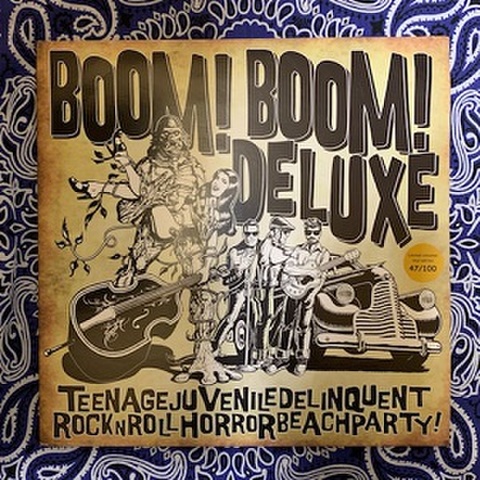 BOOM BOOM DELUXE/Teenage Juvenile Delinquent Rock'n' Roll Horror Beach Party(中古LTD LP)