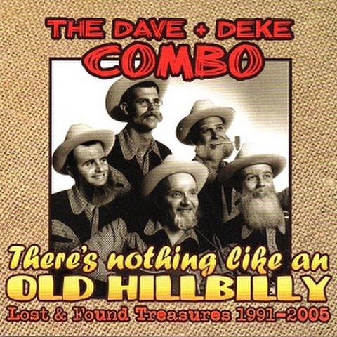 DAVE & DEKE COMBO/There's Nothing Like An Old Hillbilly(CD)