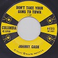 JOHNNY CASH/Don't Take Your Guns To Town(中古7")