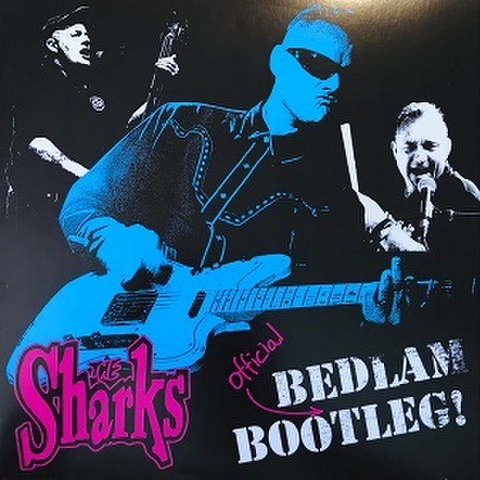 THE SHARKS/Bedlam Bootleg(LP)