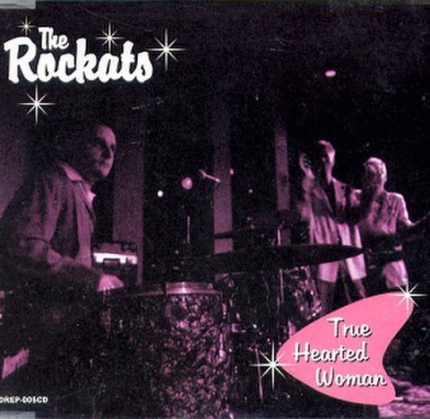 ROCKATS/True Hearted Woman(CDEP)