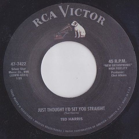 TED HARRIS/Just Thought I’d Set You Straight(7”)