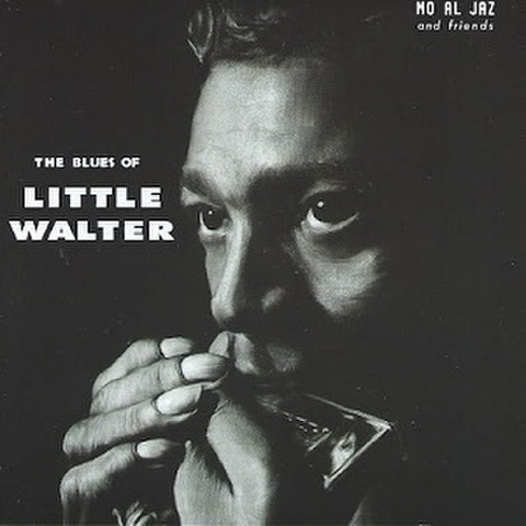 MO' AL JAZ AND FRIENDS/The Blues Of Little Walter(CD)