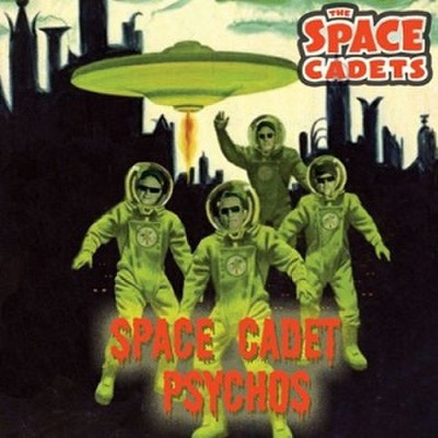 SPACE CADETS/Space Cadet Psychos(7”)