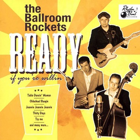 THE BALLROOM ROCKETS/Ready If You're Willin'(CD)