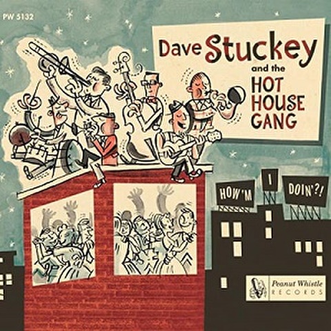 DAVE STUCKEY & THE HOT HOUSE GANG/How I Doin'(CD)