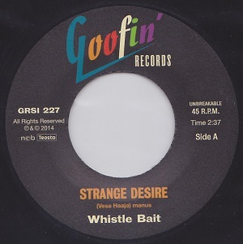 WHISTLE BAIT/Strange Desire(7")