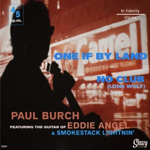 PAUL BURCH feat EDDIE ANGEL & SMOKESTACK LIGHTNIN’/One If By Land(7”)