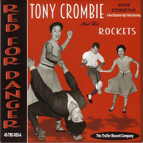TONY CROMBIE & HIS ROCKETS/Red For Danger(7")