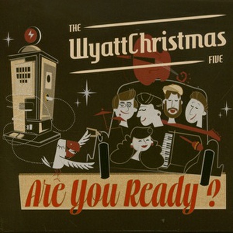 WYATT CHRISTMAS FIVE/Are You Ready?(CD)