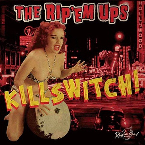 THE RIP ’EM UPS/Killswitch(CD)