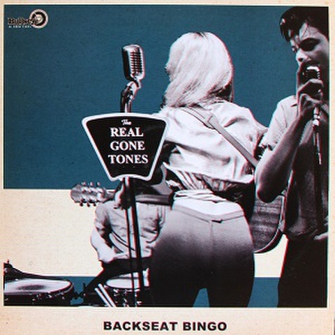 THE REAL GONE TONES/Backseat Bingo(LP)
