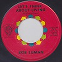 BOB LUMAN/Let's Think About Living(中古7")