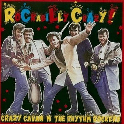 CRAZY CAVAN & THE RHYTHM ROCKERS/Rockabilly Crazy(CD)