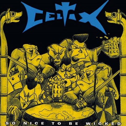CELTIX/So Nice To Be Wicked(LP)