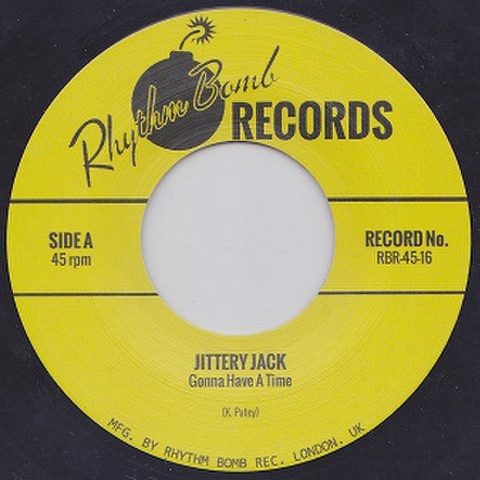 JITTERY JACK/Gonna Have A Time(7”)