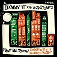 DANNY O & THE ASTROTONES/Paint The Town(7")