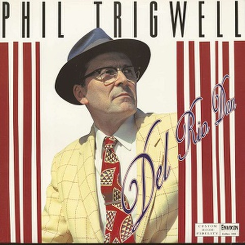 PHIL TRIGWELL/Del Rio Dan(CD)