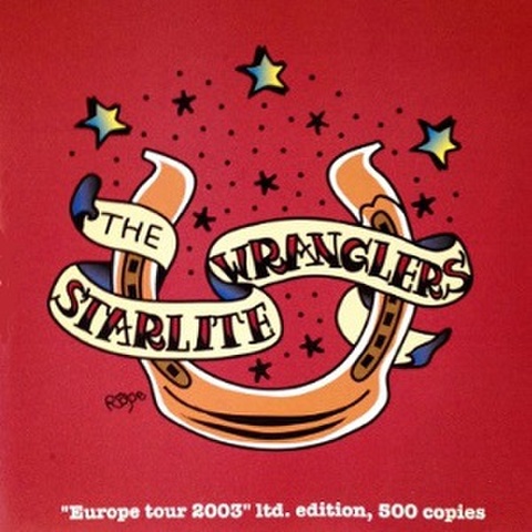 THE STARLITE WRANGLERS/Europe Tour 2003(CDEP)