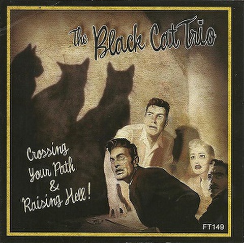 BLACK CAT TRIO/Crossing Your Path & Raisoing Hell(中古CD)