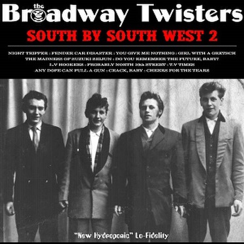 THE BROADWAY TWISTERS/South By South West 2(CDR)