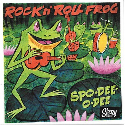 SPO-DEE-O-DEE/Rock and Roll Frog(7")