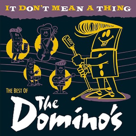 THE DOMINO'S/It Don't Mean A Thing(CD)