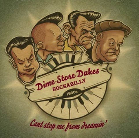 DIME STORE DUKES/Can't Stop Me From Dreamin' (CD)