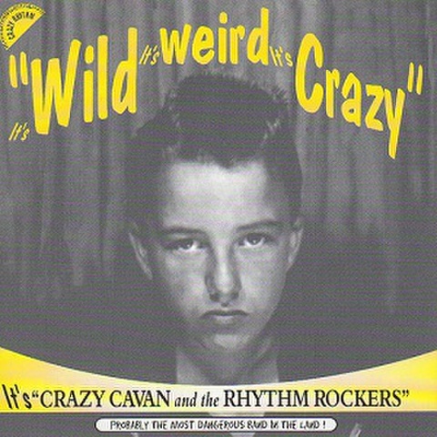 CRAZY CAVAN & THE RHYTHM ROCKERS/It's Wild It's Weird It's Crazy(CD)