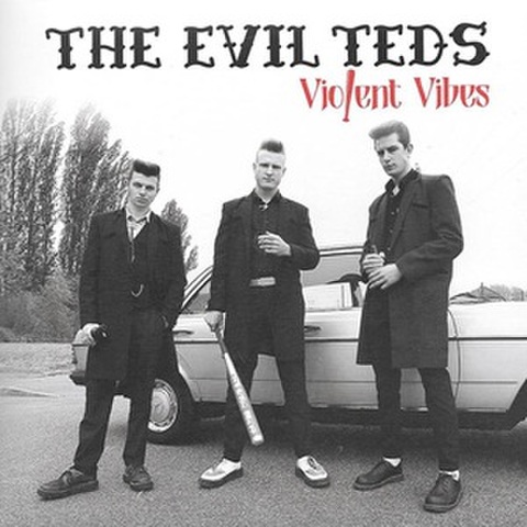 THE EVIL TEDS/Violent Vibes(7”)