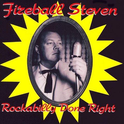 FIREBALL STEVEN/Rockabilly Done Right(CD)