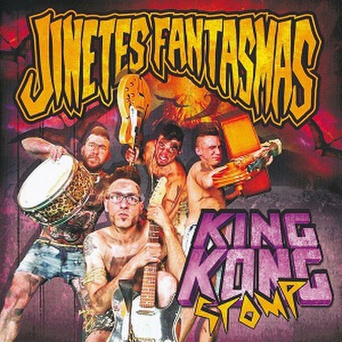 JINETES FANTASMAS/King Kong Stomp(CD)