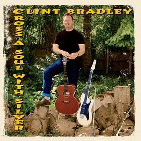 CLINT BRADLEY/Cross A Soul With Silver(CD)