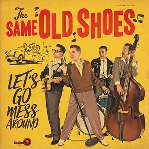 THE SAME OLD SHOES/Let's Go Mess Around(CD)