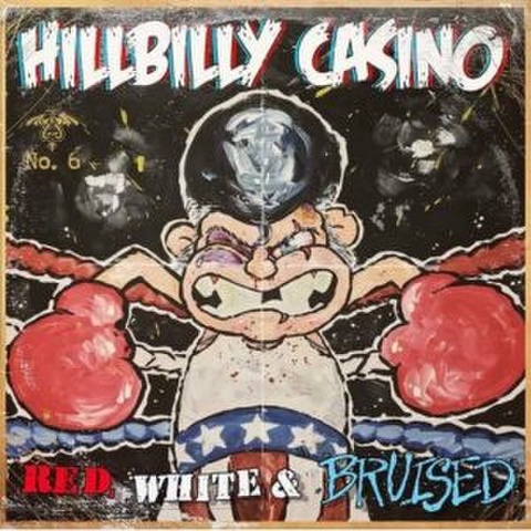 HILLBILLY CASINO/Red White & Bruised(CD)
