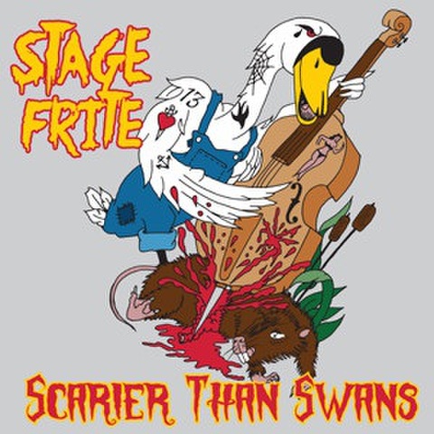 STAGE FRITE/Scarier Than Swans(CD)
