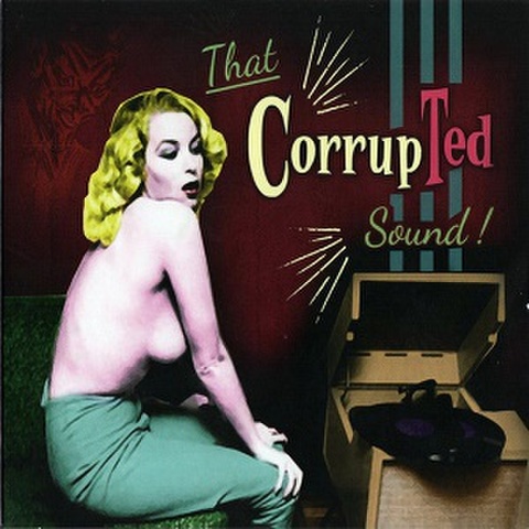 CorrupTED/That CorrupTed Sound(CD)