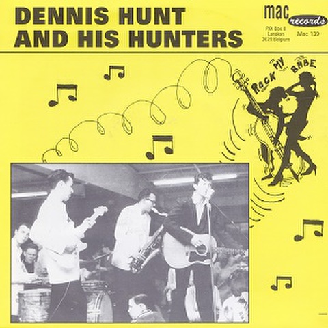 DENNIS HUNT & THE HUNTERS/Rock My Babe(7”)