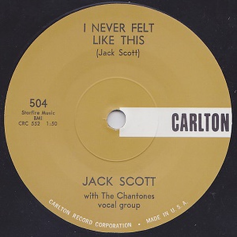JACK SCOTT/I Never Felt Like This(7”)