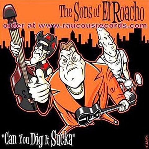 THE SONS OF EL ROACHO/Can You Dig It Sucka(CD)