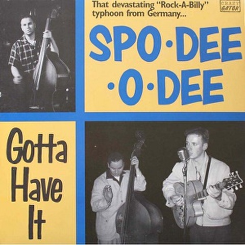 SPO-DEE-O-DEE/Gotta Have It(10”)