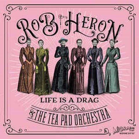 ROB HERON & THE TEA PAD ORCHESTRA/Life Is A Drag(7")